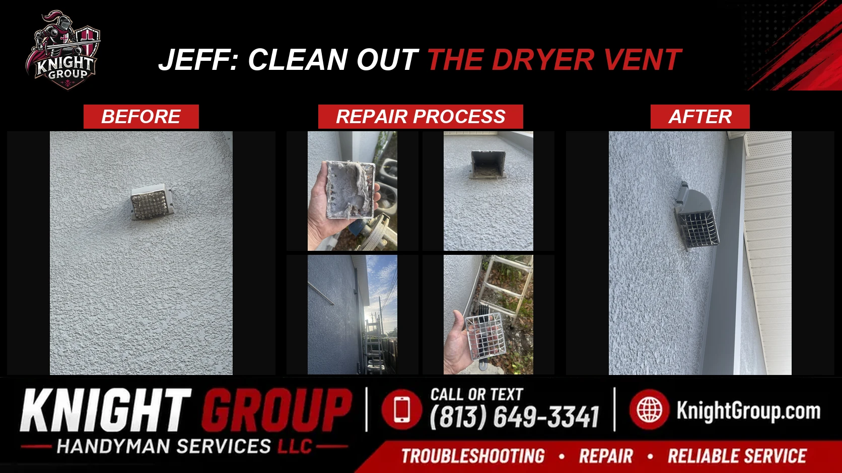 Jeff: clean out the dryer vent before and after — handyman project photo in Pinellas County FL by Knight Group