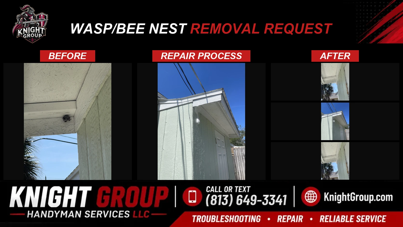 Wasp/bee nest removal request before and after — handyman project photo in Pinellas County FL by Knight Group
